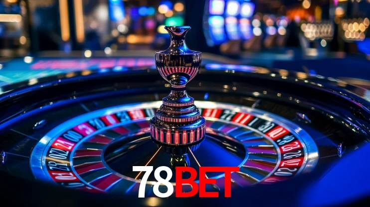 Explore as vantagens do 78Bet: serviço profissional e confiabilidade